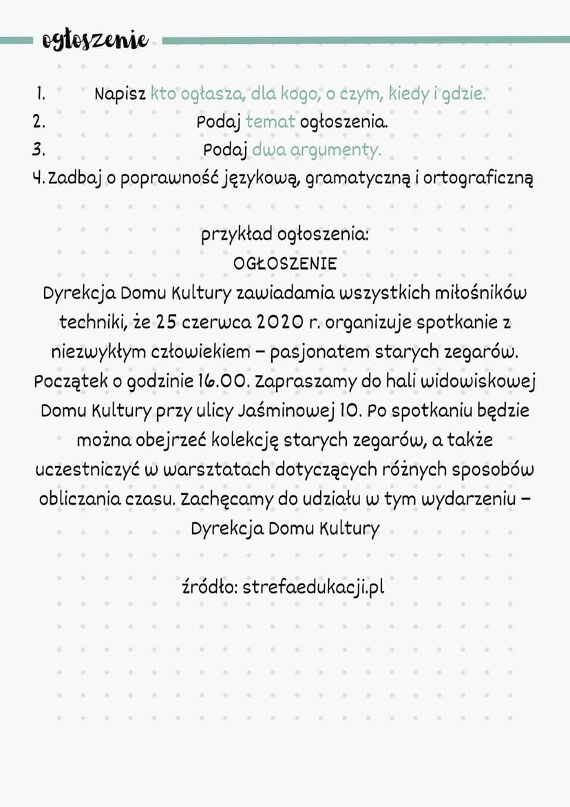 ZAPROSZENIE I OGŁOSZENIE
na egzamin ésmoklasisty
zaproszenie
1.
2.
Napisz kto, kogo, na co, kiedy i gdzie zaprasza
Określ szczegółowo datę (