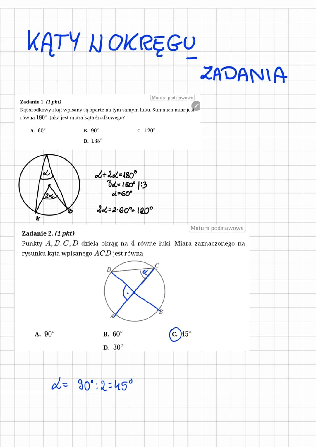 KĄTY NOKRĘGU
Matura podstawowa
Zadanie 1. (1 pkt)
Kąt środkowy i kąt wpisany są oparte na tym samym łuku. Suma ich miar jest
równa 180°. Jak