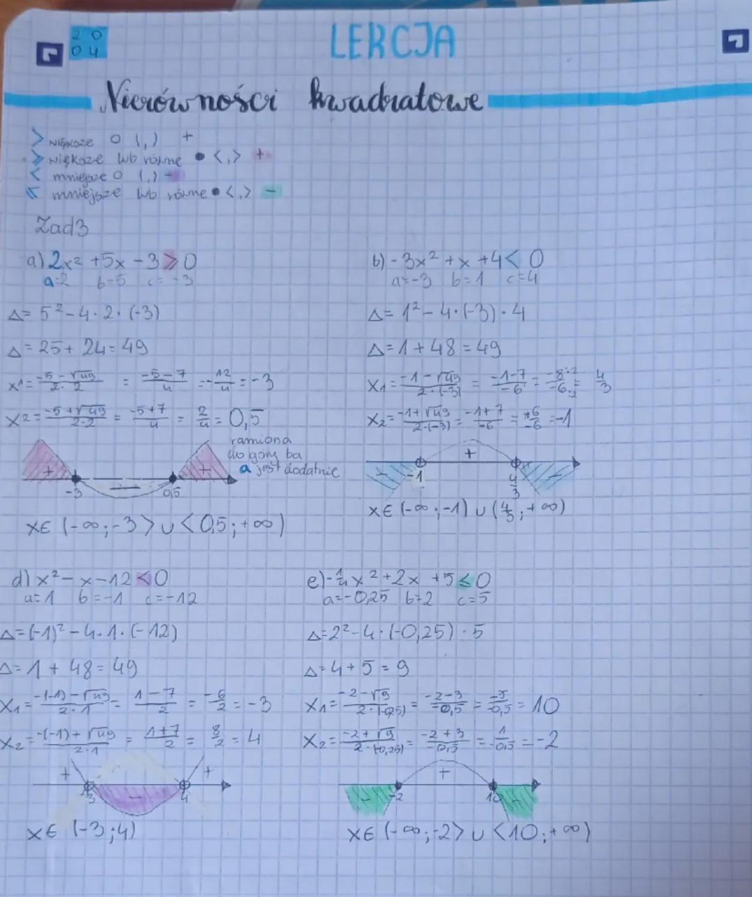 20
04
NIĘKSZE
LERCJA
Nierówności kwadratowe
+
•Niękaze lub volume • <, > +
mnieje (,)
I mniejsze wb równe •<,>
Zad3
a) 2x3 +5x-370
a-2
6-5
C
