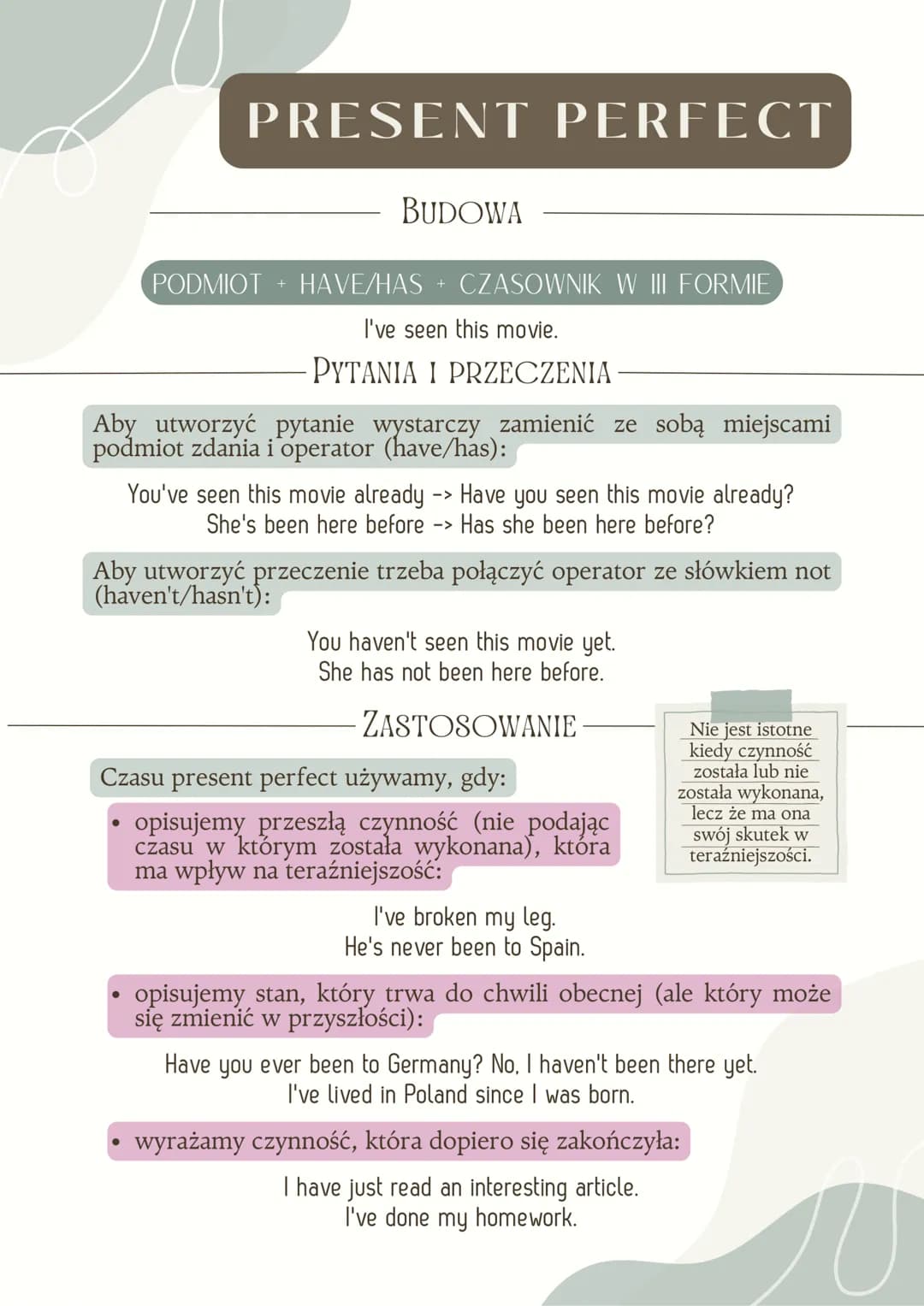 PRESENT PERFECT
BUDOWA
PODMIOT + HAVE/HAS + CZASOWNIK W III FORMIE
I've seen this movie.
PYTANIA I PRZECZENIA
Aby utworzyć pytanie wystarczy