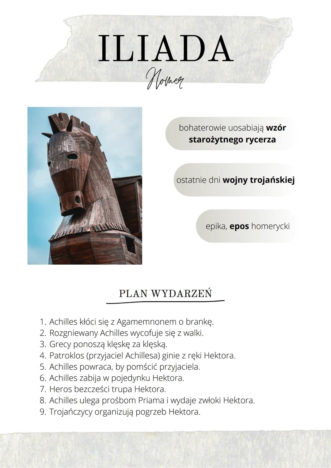ILIADA
Потому
bohaterowie uosabiają wzór
starożytnego rycerza
ostatnie dni wojny trojańskiej
epika, epos homerycki
PLAN WYDARZEŃ
1. Achilles