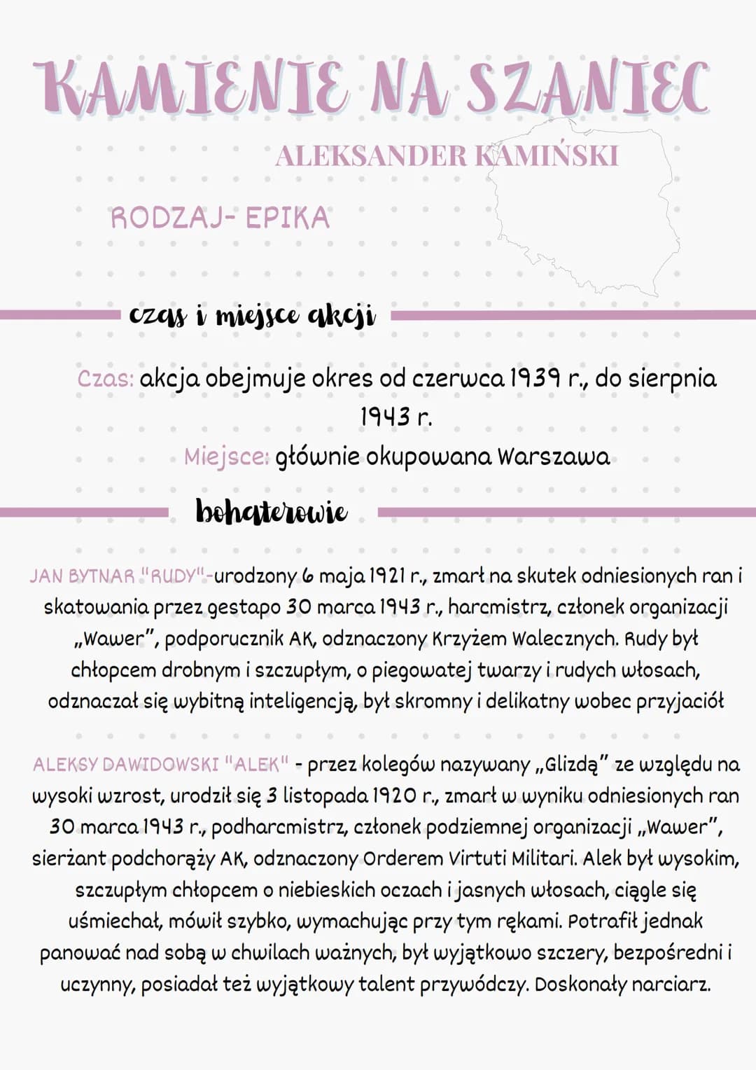 KAMIENIE NA SZANIEC
ALEKSANDER KAMIŃSKI
RODZAJ-EPIKA
czas i miejsce akcji
Czas: akcja obejmuje okres od czerwca 1939 r., do sierpnia
1943 r.
