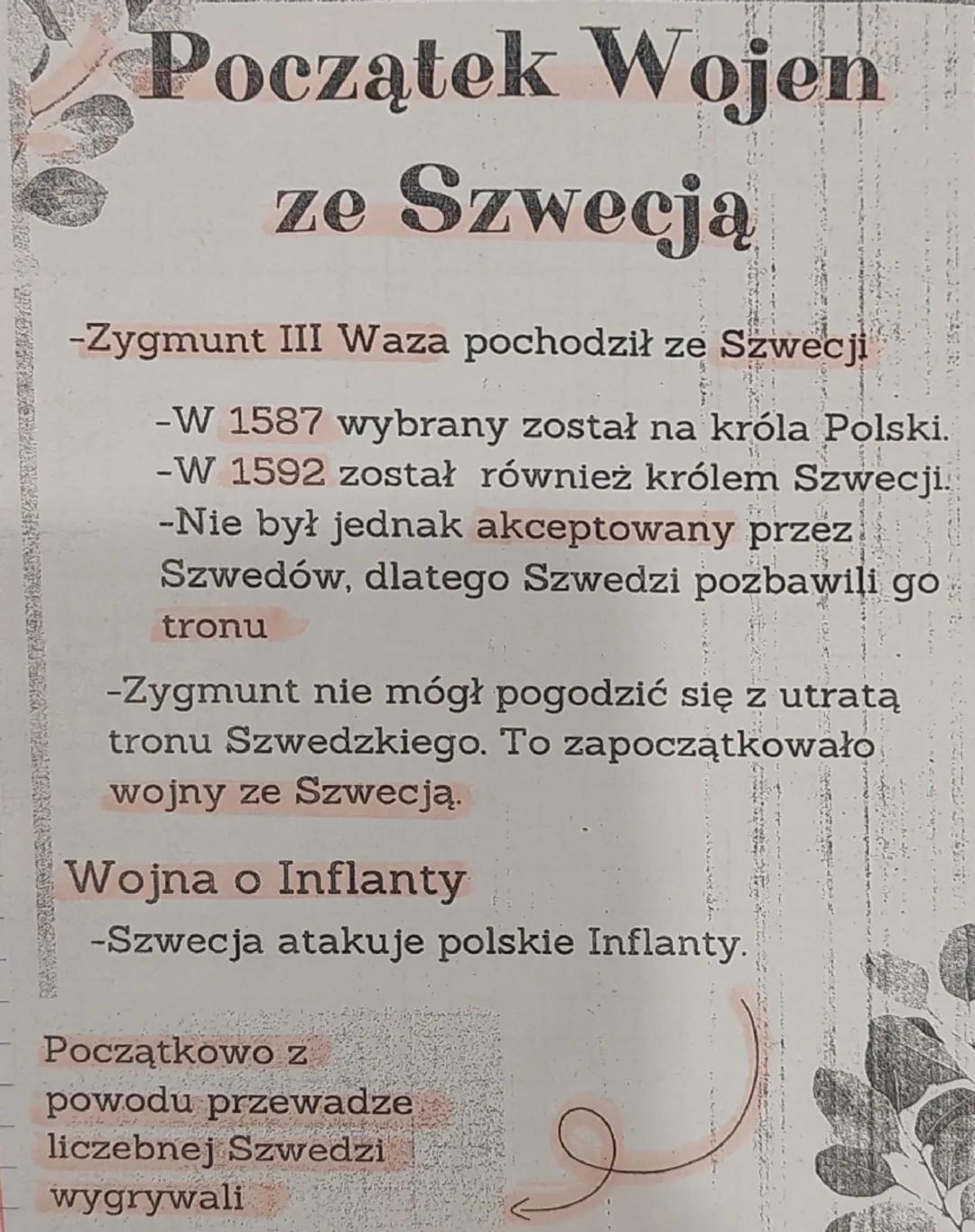 # Początek Wojen

ze Szwecją

-Zygmunt III Waza pochodził ze Szwecji

-W 1587 wybrany został na króla Polski.
-W 1592 został również królem 