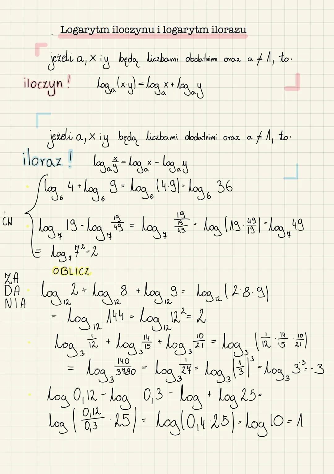 CW
3
Logarytm iloczynu i logarytm ilorazu
jeżeli a, xiy będą liczbami dodatnimi oraz a 411, to:
iloczyn! log_lxy) = log xology
X +
jeżeli a,