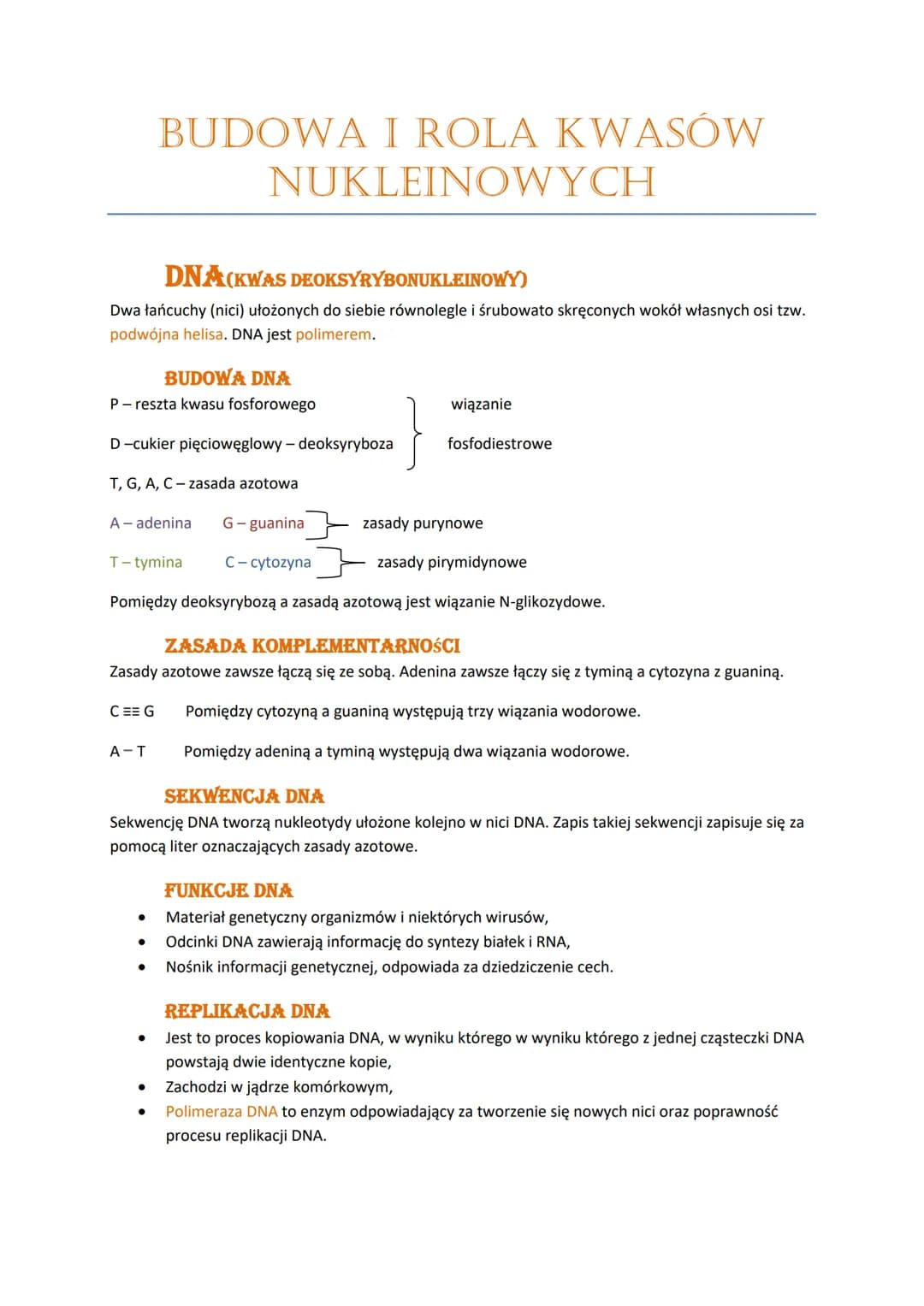 DNA (KWAS DEOKSYRYBONUKLEINOWY)
Dwa łańcuchy (nici) ułożonych do siebie równolegle i śrubowato skręconych wokół własnych osi tzw.
podwójna h