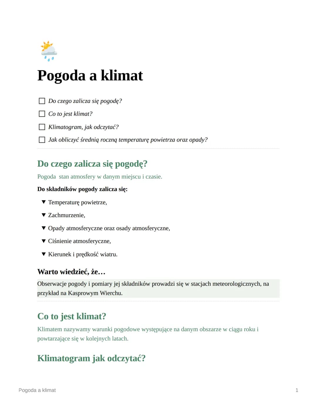 *
Pogoda a klimat
Do czego zalicza się pogodę?
Co to jest klimat?
Klimatogram, jak odczytać?
Jak obliczyć średnią roczną temperaturę powietr