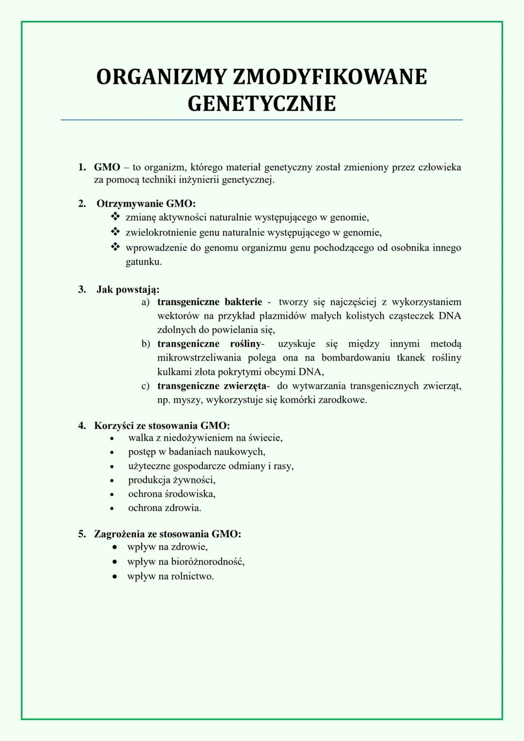 ORGANIZMY ZMODYFIKOWANE
1. GMO - to organizm, którego materiał genetyczny został zmieniony przez człowieka
za pomocą techniki inżynierii gen