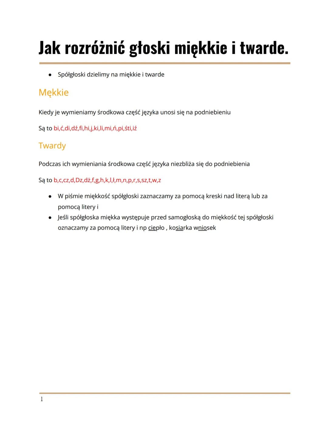 Jak rozróżnić głoski miękkie i twarde.
● Spółgłoski dzielimy na miękkie i twarde
Mękkie
Kiedy je wymieniamy środkowa część języka unosi się 