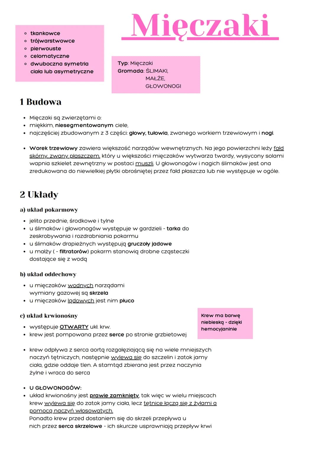 Mięczaki
。 tkankowce
。 trójwarstwowce
。 pierwouste
。 celomatyczne
。 dwuboczna symetria
ciała lub asymetryczne
Typ: Mięczaki
Gromada: ŚLIMAKI
