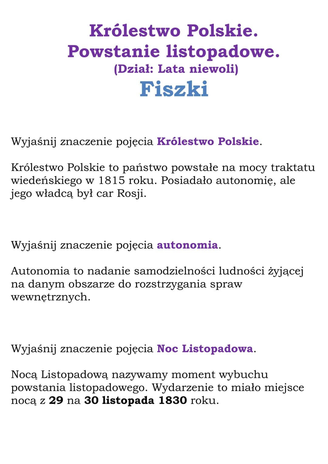 Królestwo Polskie.
Powstanie listopadowe.
(Dział: Lata niewoli)
Fiszki
Wyjaśnij znaczenie pojęcia Królestwo Polskie.
Królestwo Polskie to pa