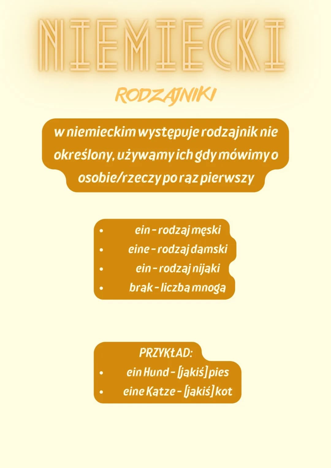 NIEMIECKI
RODZAJNIKI
w niemieckim występuje rodzajnik nie
określony, używamy ich gdy mówimyo
osobie/rzeczypo raz pierwszy
ein-rodzaj męski
e