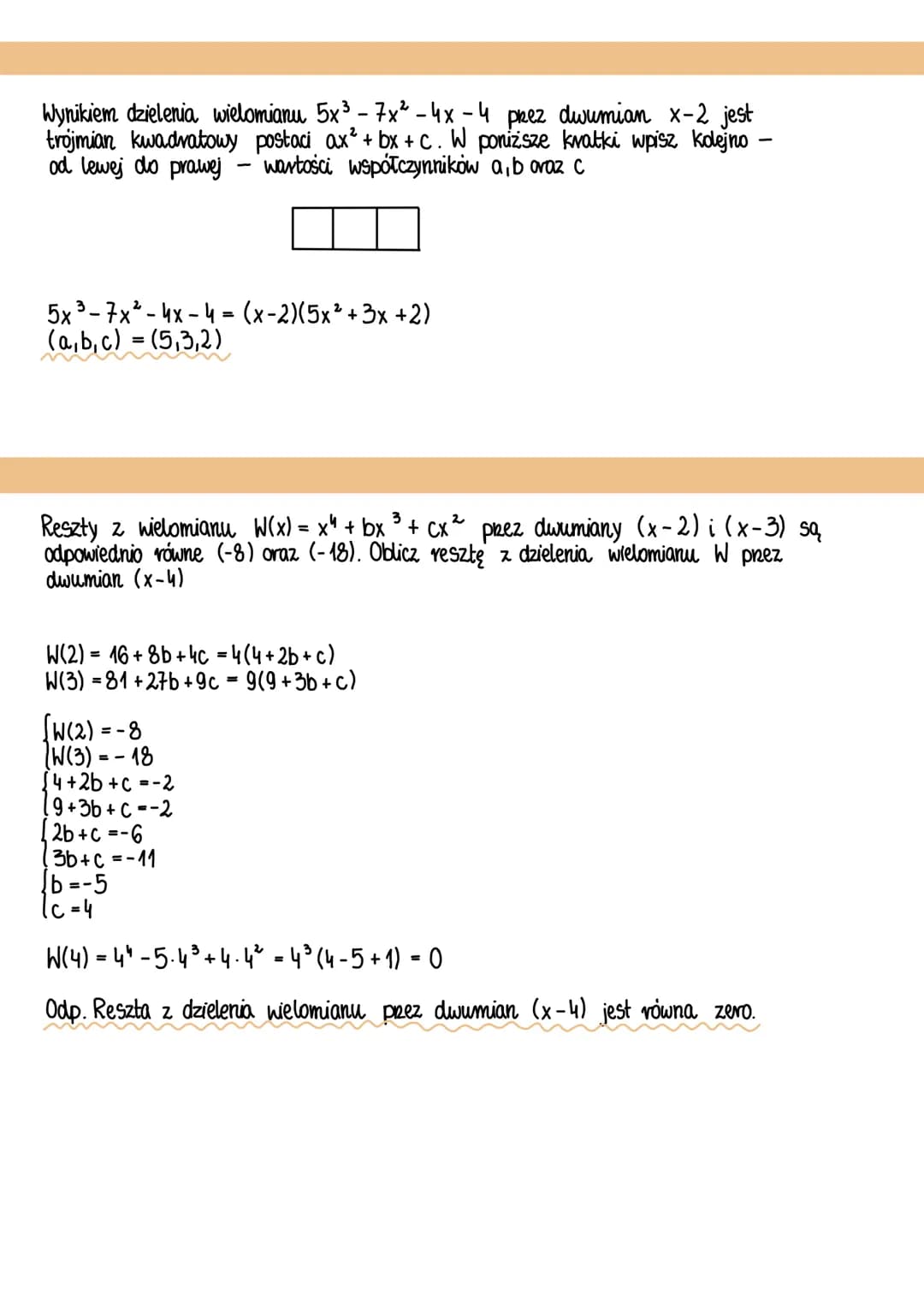 WIELOMIANY
Wyznacz wartości aib współczynników wielomianu W(x) = x³ + ax² + bx + 1
wiedząc, że W(2) = 7 oraz, że reszta z dzielenia W(x) pre