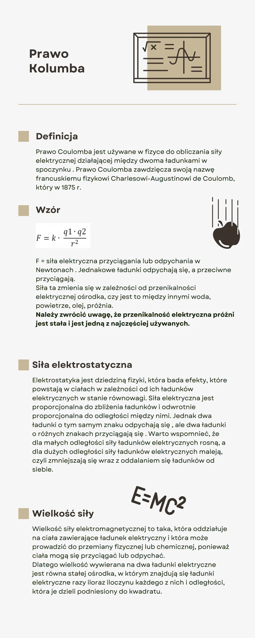 Prawo
Kolumba
Wzór
Definicja
Prawo Coulomba jest używane w fizyce do obliczania siły
elektrycznej działającej między dwoma ładunkami w
spocz