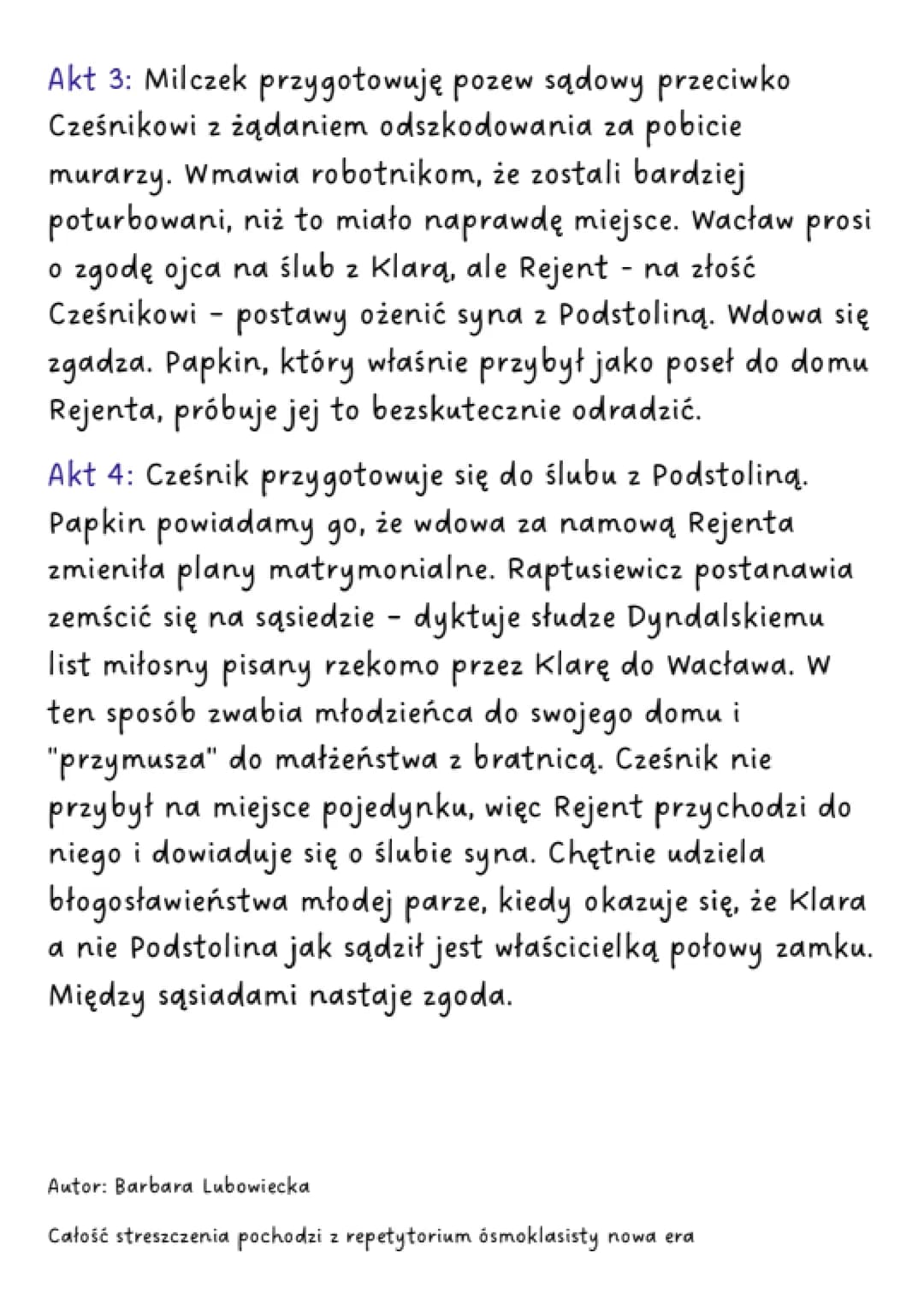 zemsta
streszczenie
Akt 1: Cześnik Raptusiewicz planuję poślubić bogatą wdowę
Podstolinę. Wysyła do niej Papkina. Podstolina zgadza się
na ś