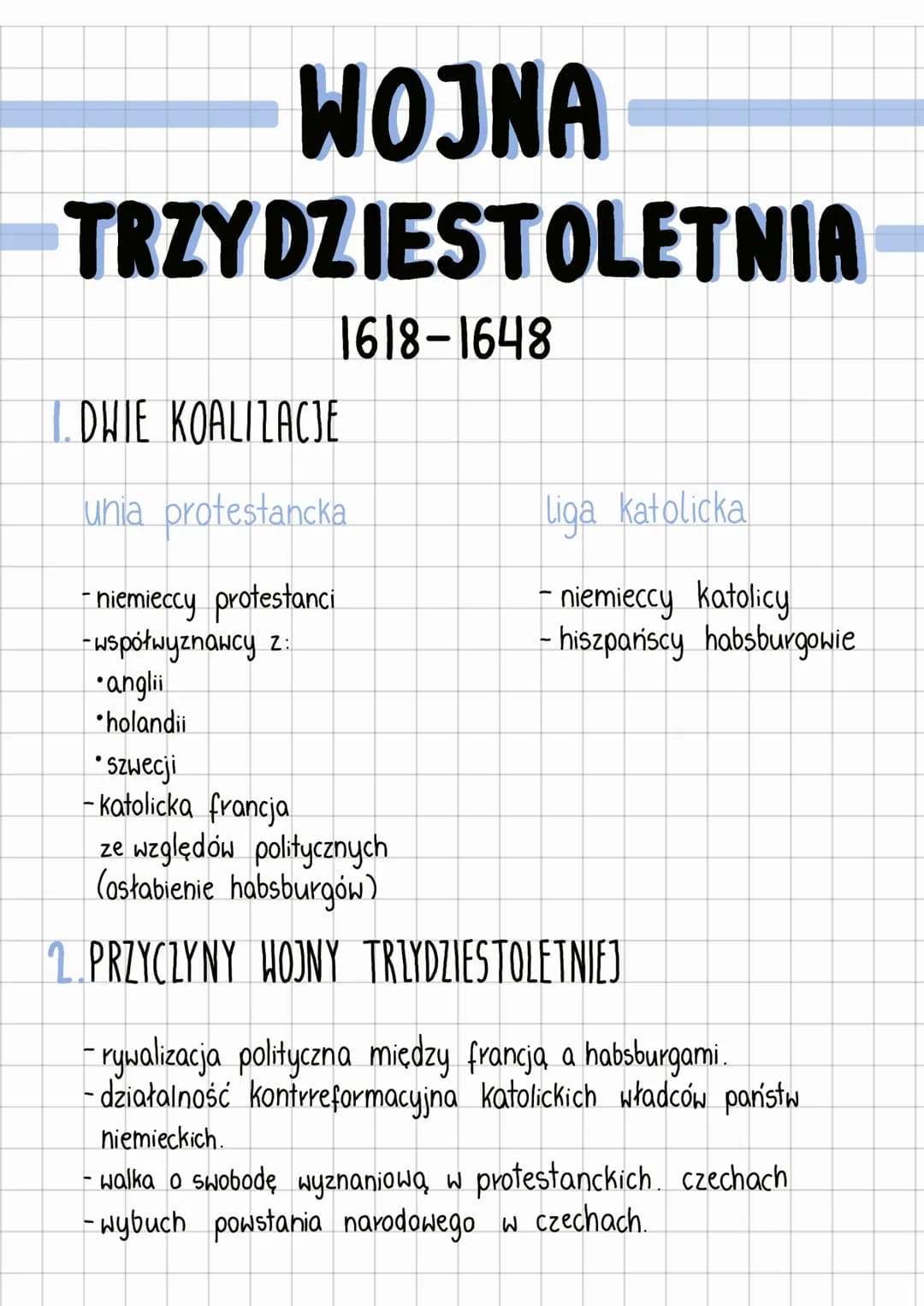 WOJNA
TRZY DZIESTOLETNIA
1. DWIE KOALIZACJE
unia protestancka
1618-1648
- niemieccy protestanci
- współwyznawcy z:
anglii
holandii
*Szwecji

