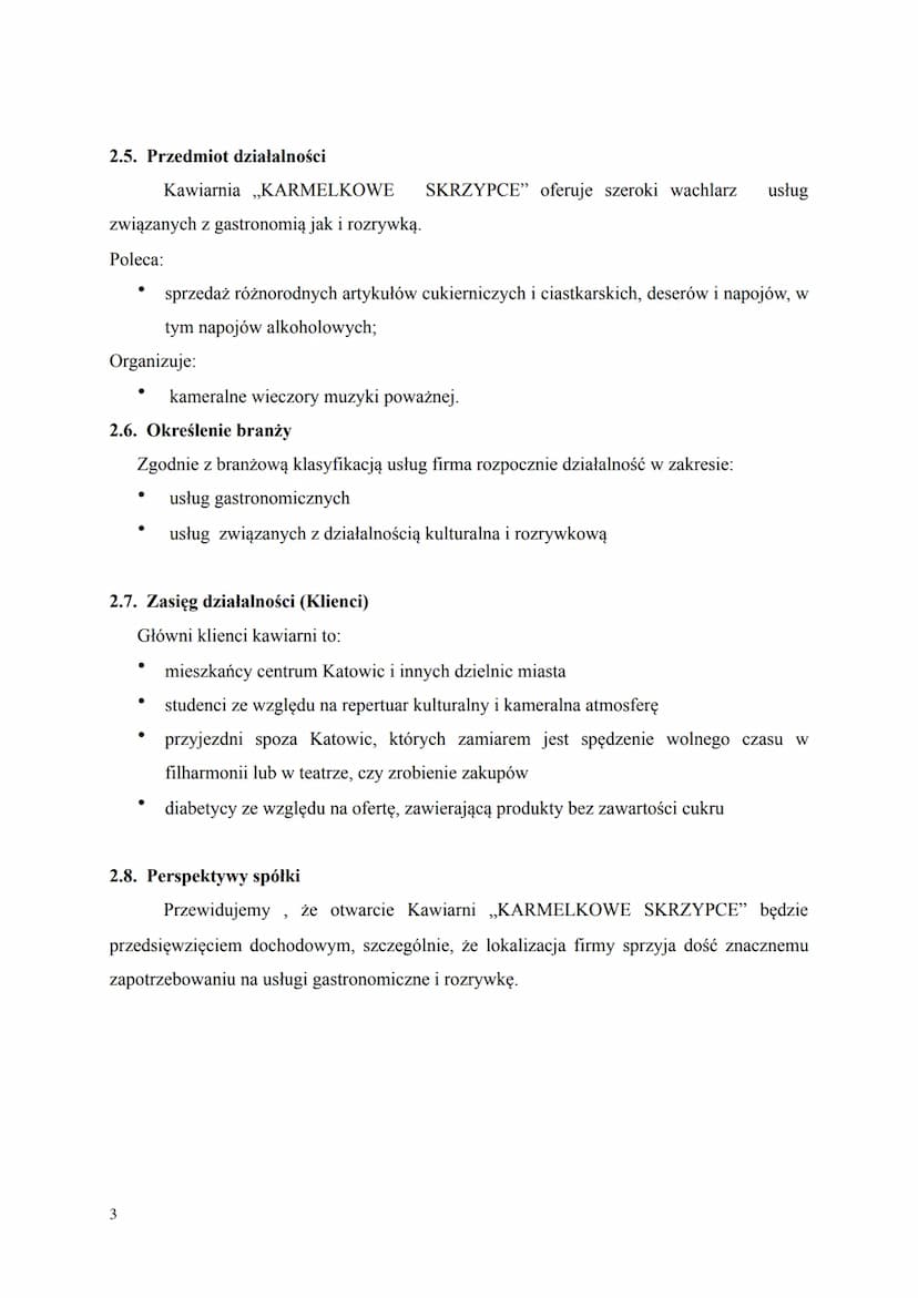 I STRESZCZENIE KIEROWNICZE
Celem niniejszego biznes planu jest przedstawienie opłacalności rozpoczęcia działalności
przez Kawiarnię „Karmelk