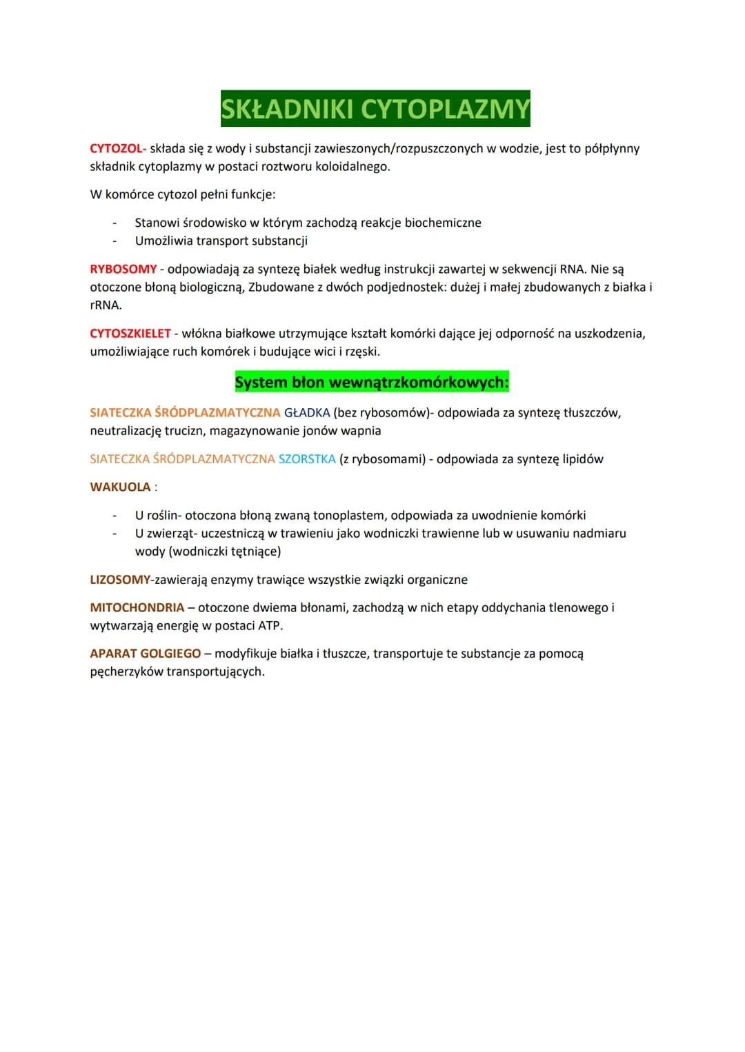 SKŁADNIKI CYTOPLAZMY
CYTOZOL- składa się z wody i substancji zawieszonych/rozpuszczonych w wodzie, jest to półpłynny
składnik cytoplazmy w p