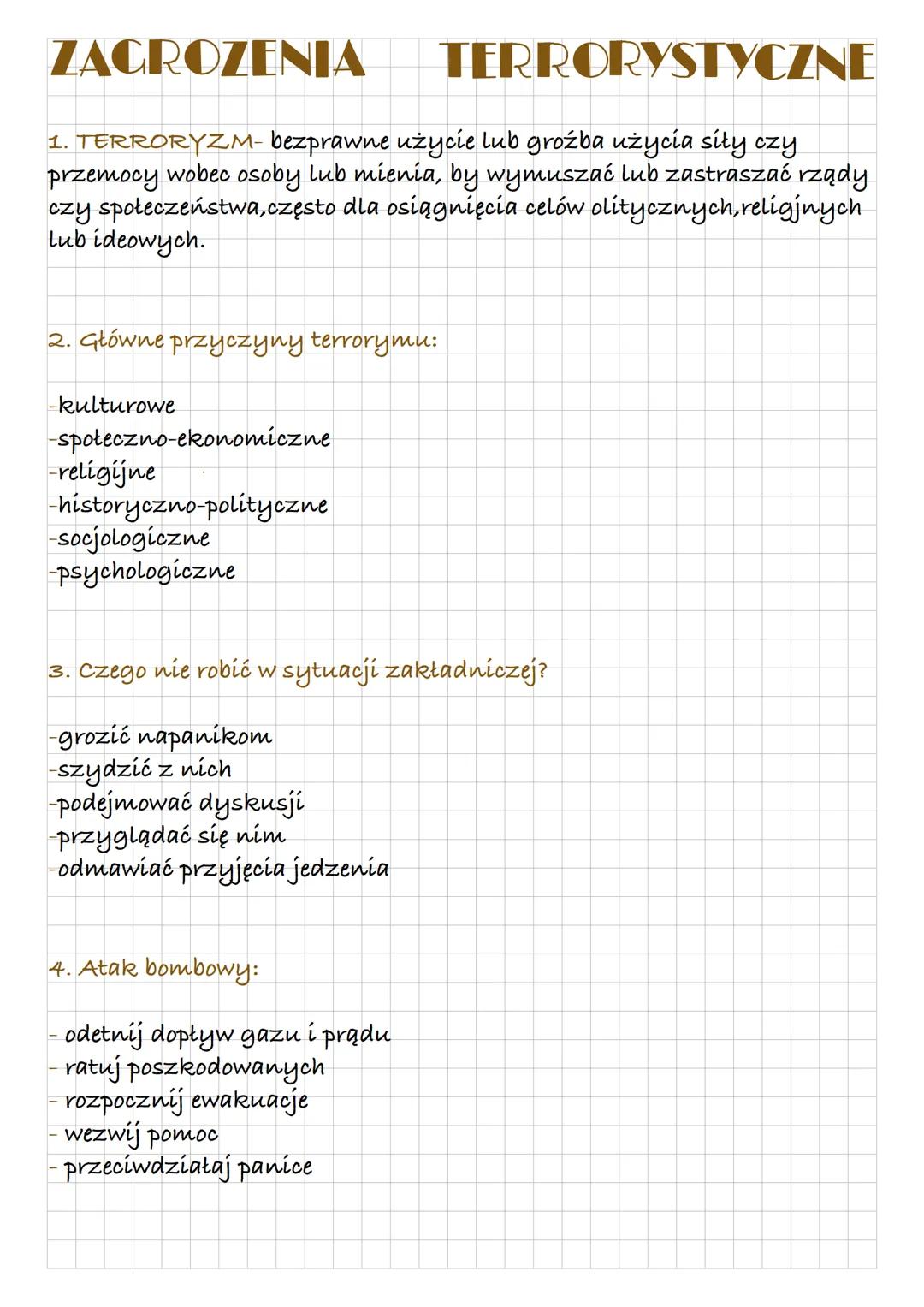 ZAGROZENIA
TERRORYSTYCZNE
1. TERRORYZM- bezprawne użycie lub groźba użycia siły czy
przemocy wobec osoby lub mienia, by wymuszać lub zastras