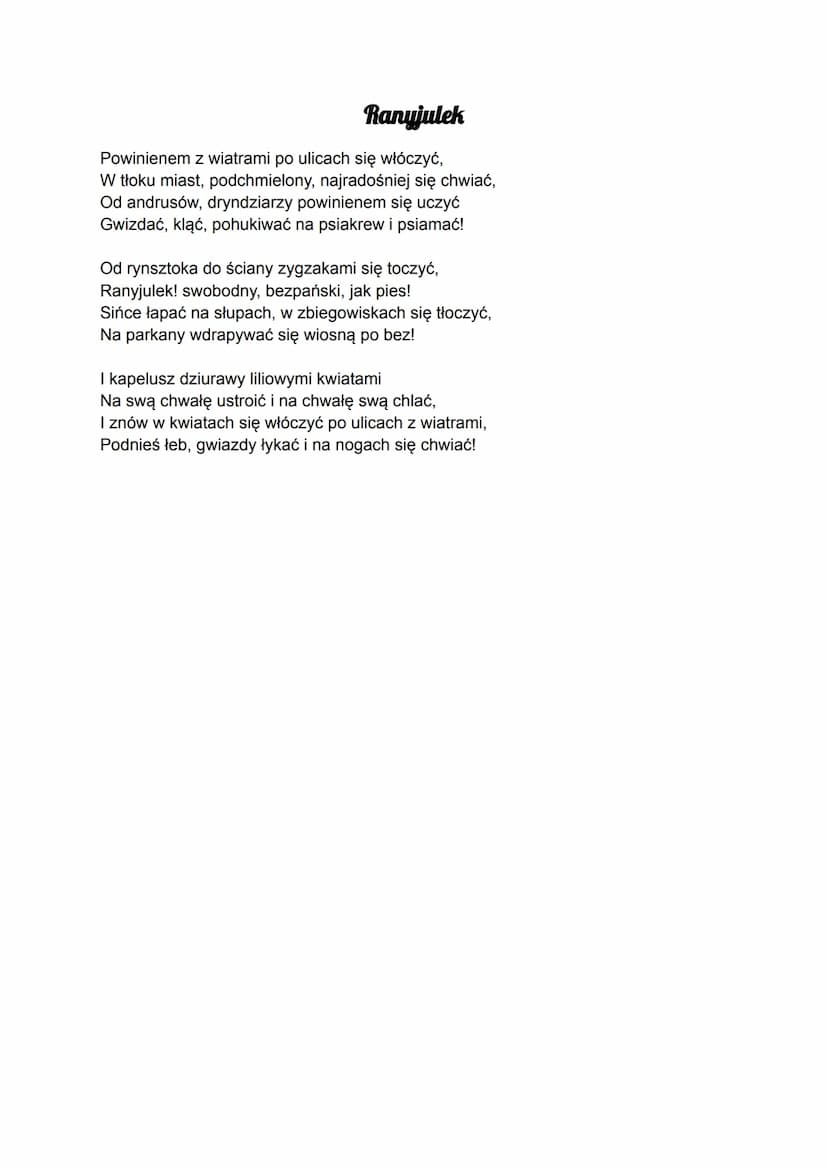 Julian Tuwim
Wybrane utwory
Ranyjulek
Utwór ,,Ranyjulek" posiada cechy charakterystyczne dla wczesnego etapu twórczości Juliana
Tuwima. Obra