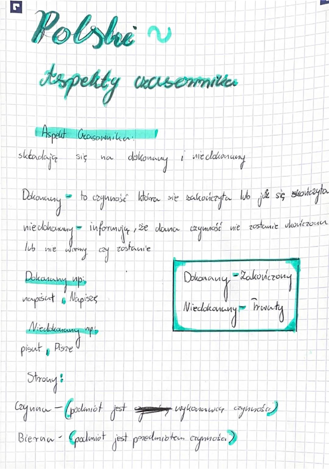 # Polski 
# aspekty czasownika

Aspekt Czasownika:
składają się na dokonany i niedokonany

Dokonany - to czynność która się zakończyła lub j