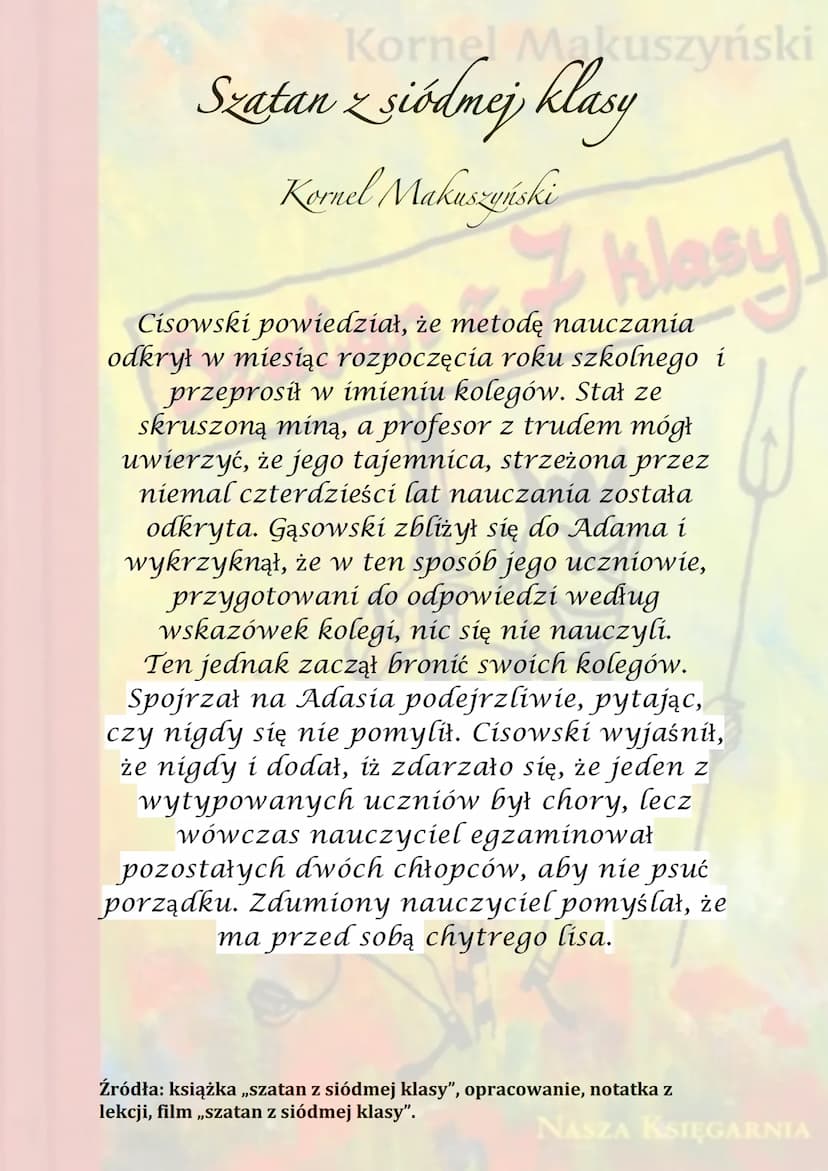 Kornel Makuszyński
Bratan & klasy
z
NASZA KSIĘGARNIA Korner Maruszyński
Szatan z siódmej klasy
Kornel Makuszyński
7 klasy
Akcja rozgrywa się