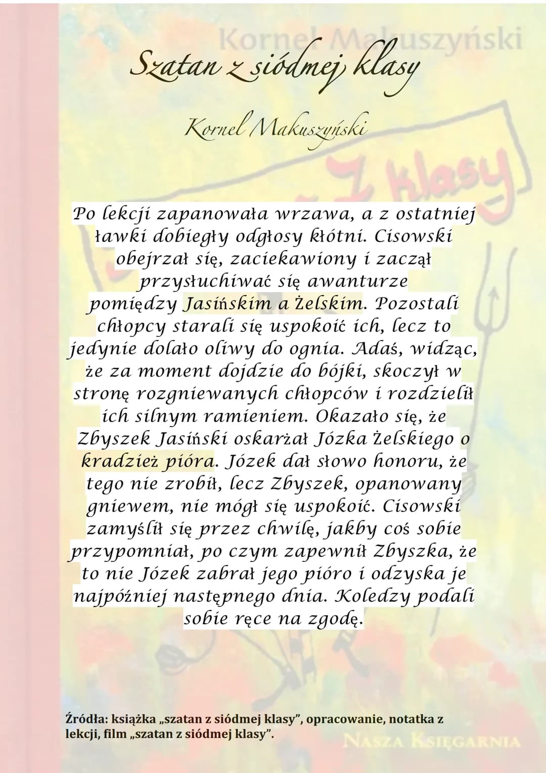 Kornel Makuszyński
Bratan & klasy
z
NASZA KSIĘGARNIA Korner Maruszyński
Szatan z siódmej klasy
Kornel Makuszyński
7 klasy
Akcja rozgrywa się