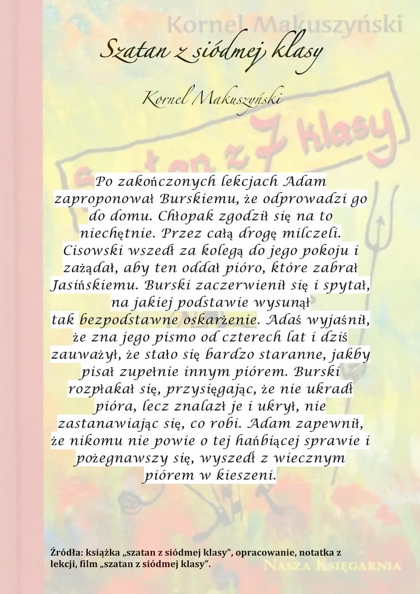 Kornel Makuszyński
Bratan & klasy
z
NASZA KSIĘGARNIA Korner Maruszyński
Szatan z siódmej klasy
Kornel Makuszyński
7 klasy
Akcja rozgrywa się