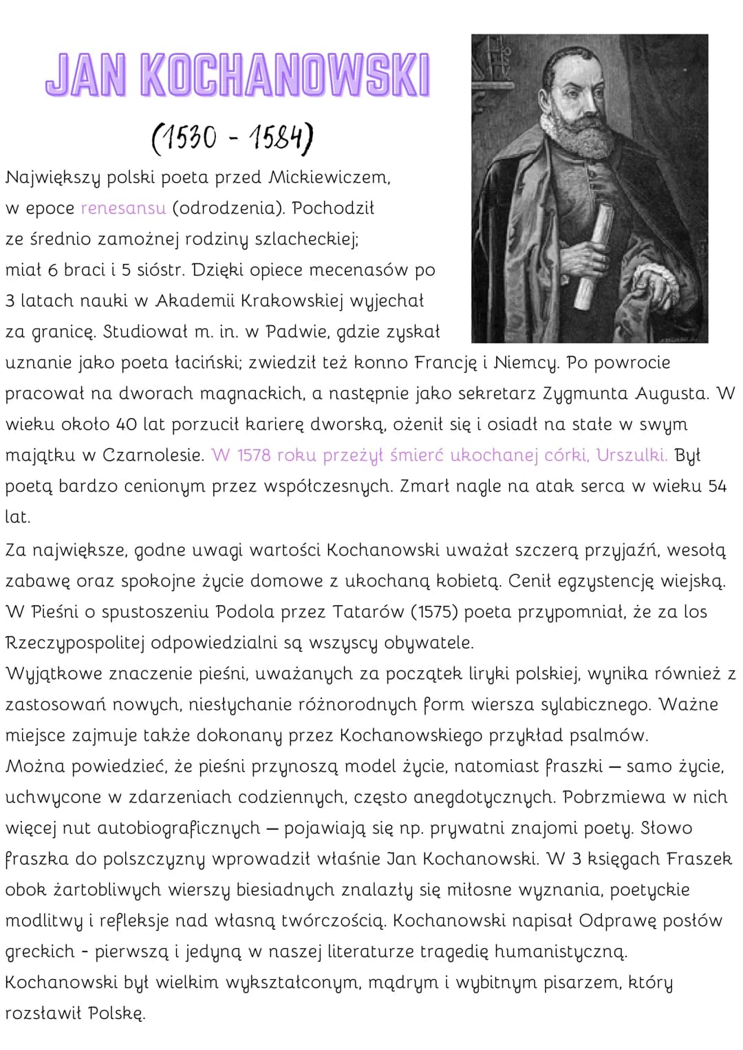 JAN KOCHANOWSKI
(1530 - 1584)
Największy polski poeta przed Mickiewiczem,
w epoce renesansu (odrodzenia). Pochodził
ze średnio zamożnej rodz