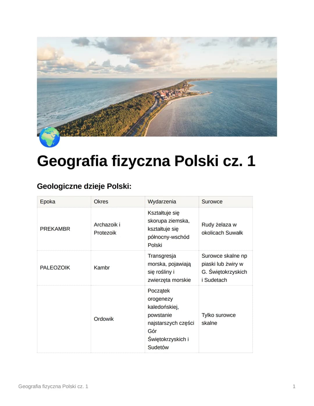 Geografia fizyczna Polski cz. 1
Geologiczne dzieje Polski:
Epoka
PREKAMBR
PALEOZOIK
Geografia fizyczna Polski cz. 1
Okres
Archazoik i
Protez