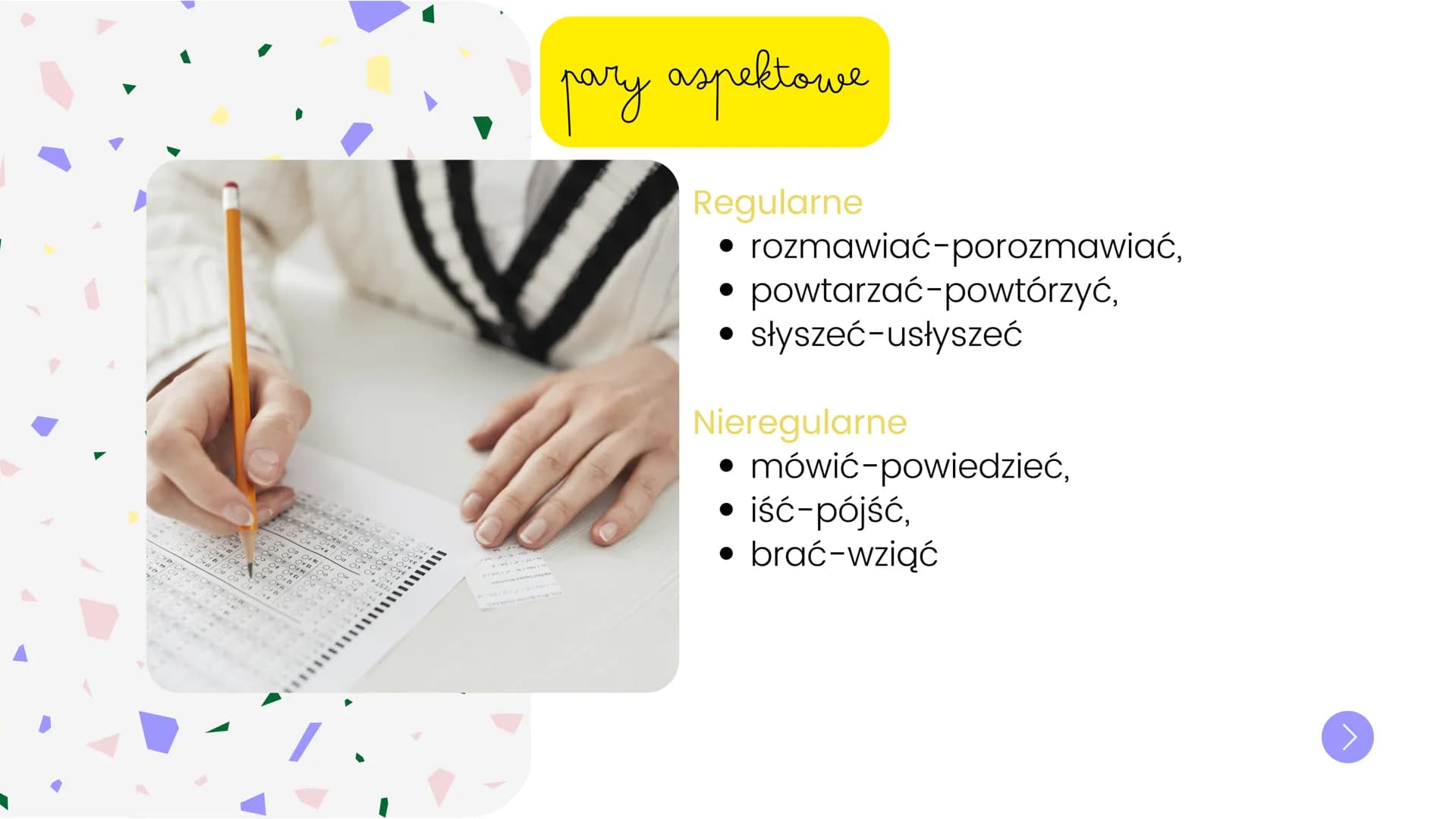 czasowniki dokonane
i niedokonane
autor: @sarsoon_
<
▶ aspekty
aspekt dokonany
Czasowniki dokonane informują, że
czynność została zakończona