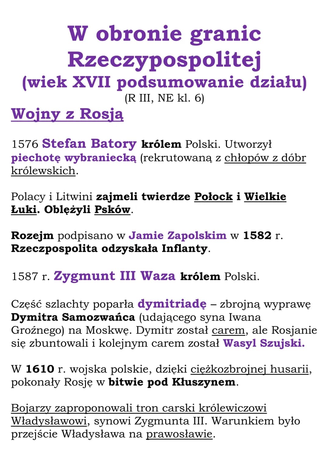 W obronie granic
Rzeczypospolitej
(wiek XVII podsumowanie działu)
(R III, NE kl. 6)
Wojny z Rosją
1576 Stefan Batory królem Polski. Utworzył