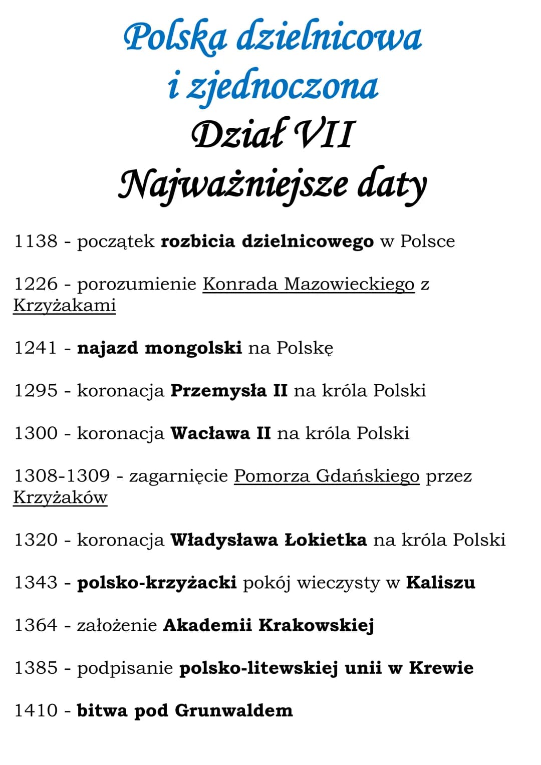 Polska dzielnicowa
i zjednoczona
Dział VII
Najważniejsze daty
1138 - początek rozbicia dzielnicowego w Polsce
1226 - porozumienie Konrada Ma