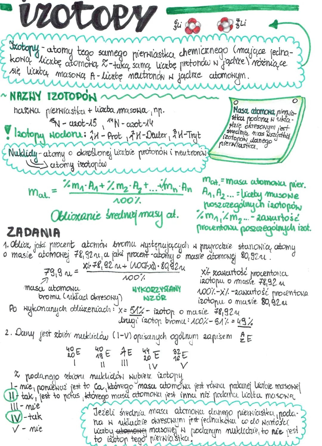 izotopy TO DE
Li
Ixotopy-atomy tego samego pierwiastica chemicknego (mające jedna-
kową liczbę atomoną 2-taką samą liczbę protonów w jądrze 