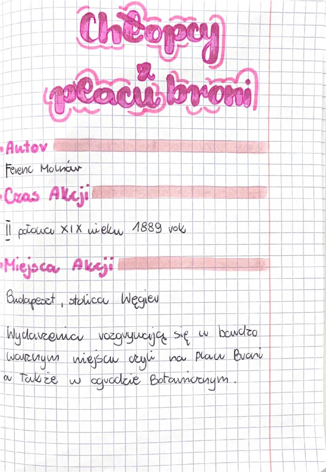 •Autov
Cheopty
placu brom
Ferenc Molnar
•Cras Akcji
Il pałowa XIX wieku 1889 vok
Miejsca Akcji
Budapest, stolica Węgiev
Wydarzenia vozgrywaj