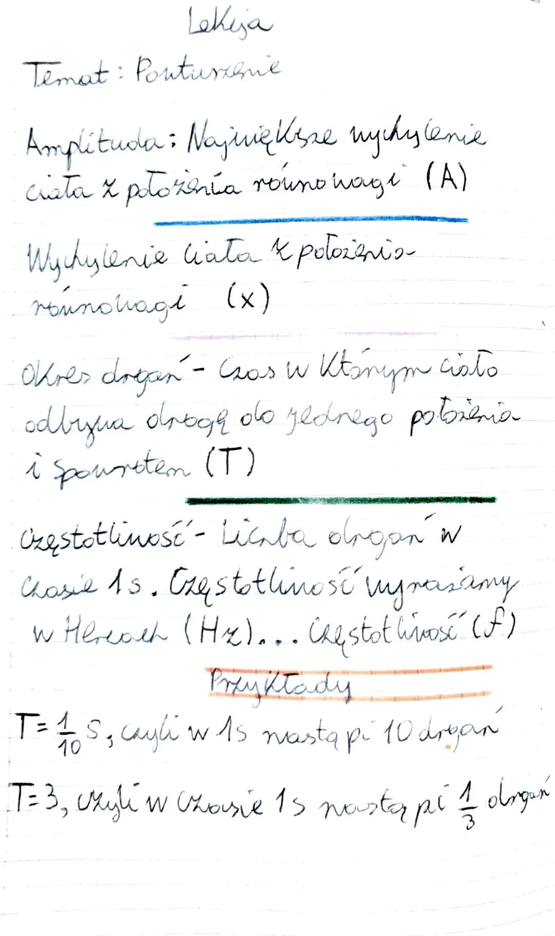Lekija
Temat: Ponturene
Amplituda: Najinększe wychylenie
ciała z położenia równowage (A)
Wychylenie liata & położenia
roundhiagi (x)
Okres d