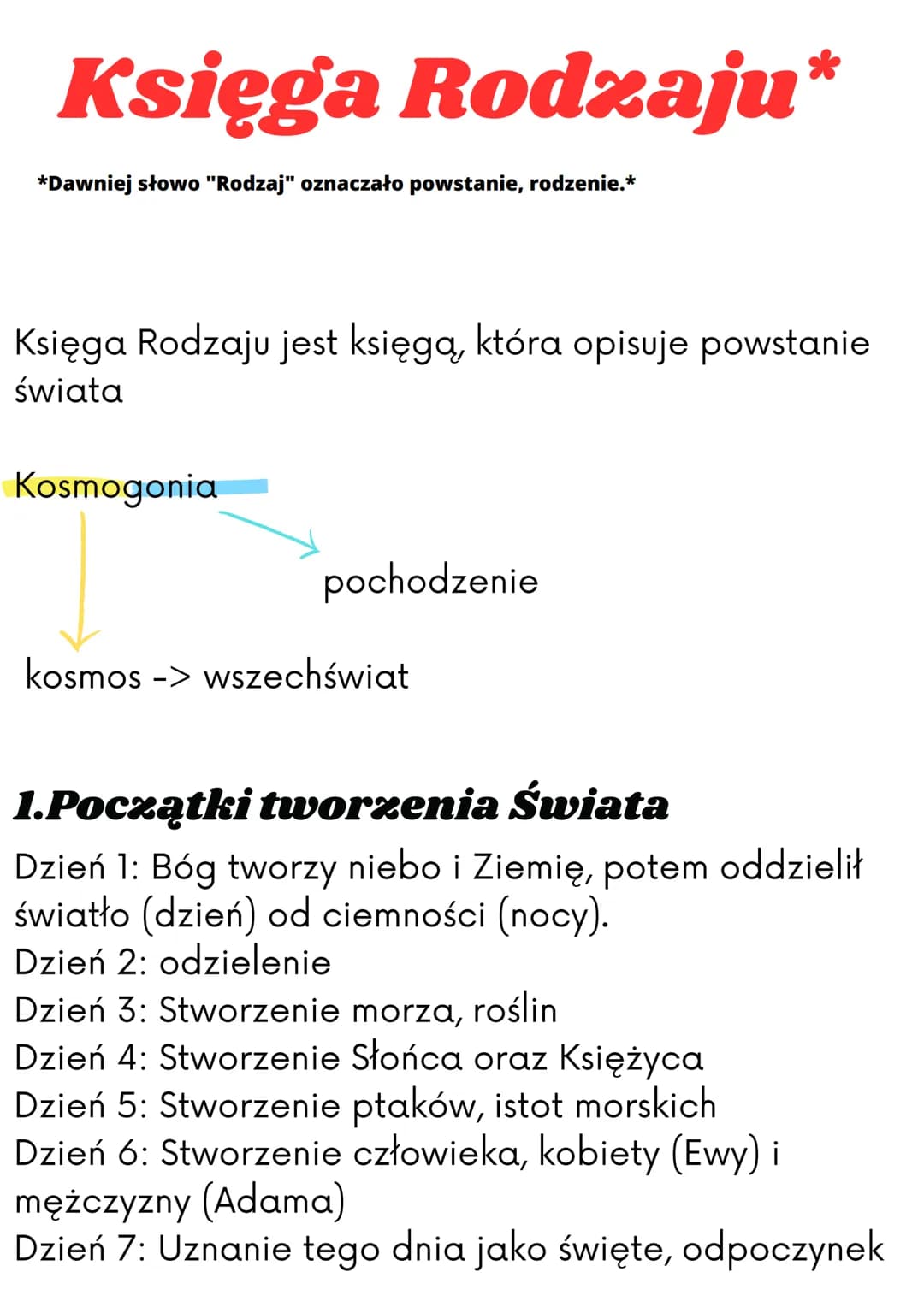 Księga Rodzaju*
*Dawniej słowo "Rodzaj" oznaczało powstanie, rodzenie.*
Księga Rodzaju jest księgą, która opisuje powstanie
świata
Kosmogoni