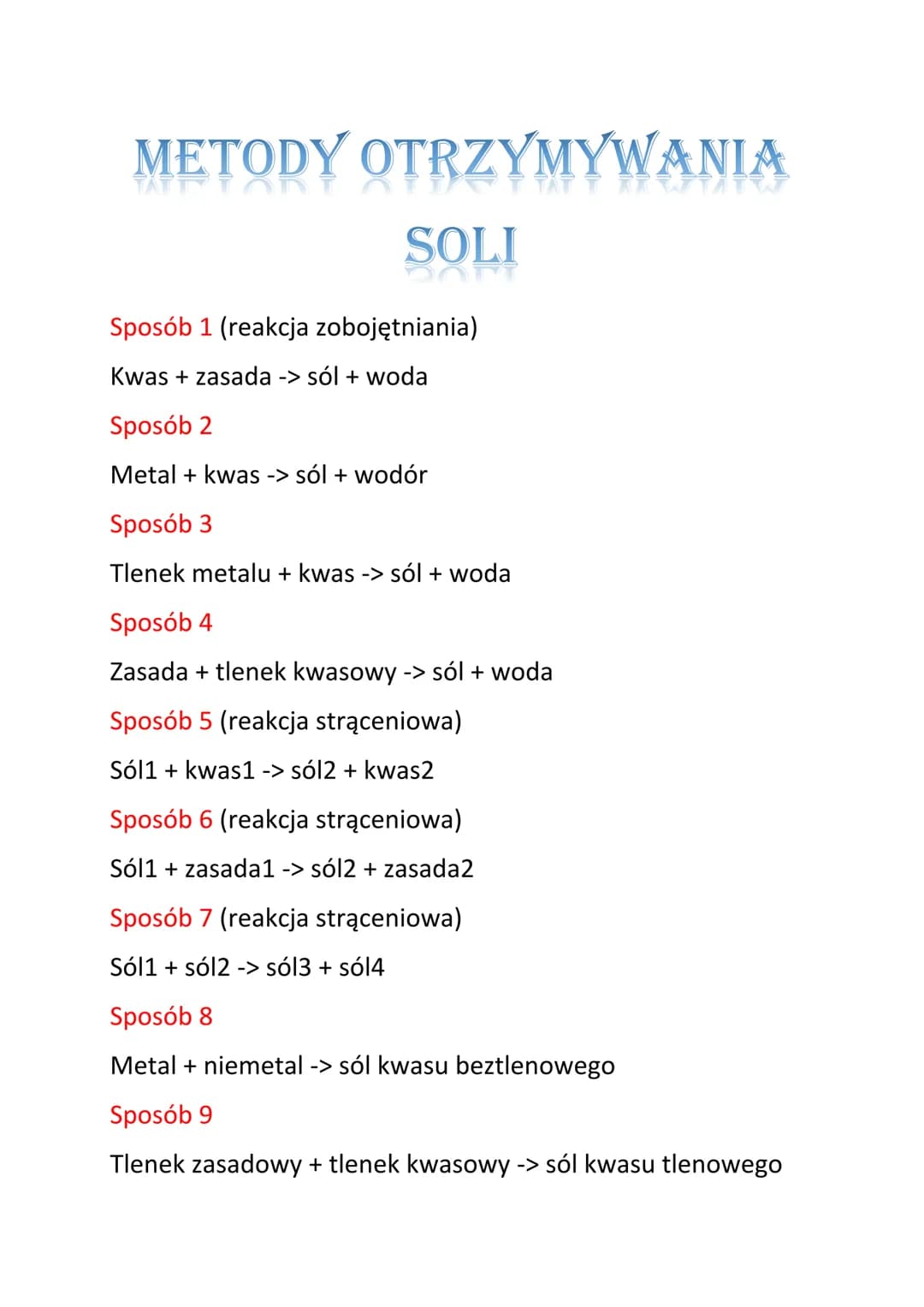 METODY OTRZYMYWANIA
BR
SOLI
Sposób 1 (reakcja zobojętniania)
Kwas + zasada -> sól + woda
Sposób 2
Metal + kwas -> sól + wodór
Sposób 3
Tlene