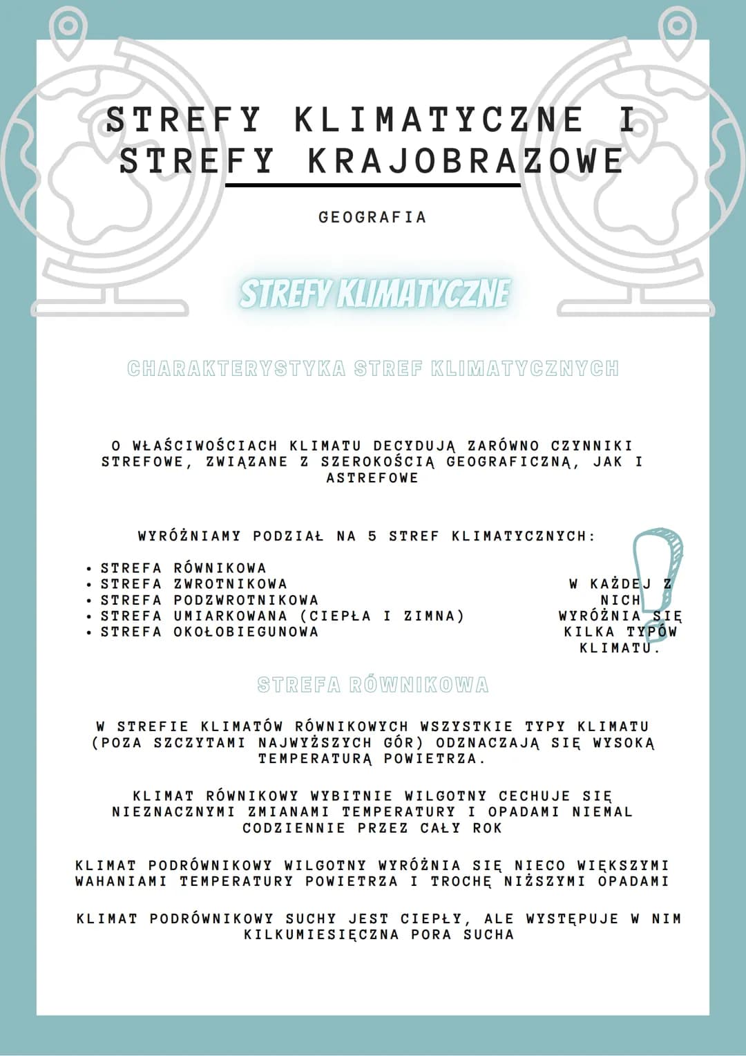 STREFY KLIMATYCZNE I
STREFY KRAJOBRAZOWE
STREFY KLIMATYCZNE
GEOGRAFIA
CHARAKTERYSTYKA STREF KLIMATYCZNYCH
O WŁAŚCIWOŚCIACH KLIMATU DECYDUJĄ 