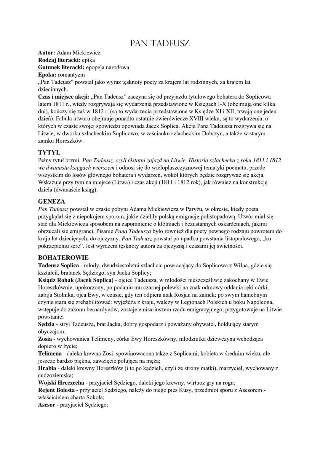 PAN TADEUSZ
Autor: Adam Mickiewicz
Rodzaj literacki: epika
Gatunek literacki: epopeja narodowa
Epoka: romantyzm
,,Pan Tadeusz" powstał jako 