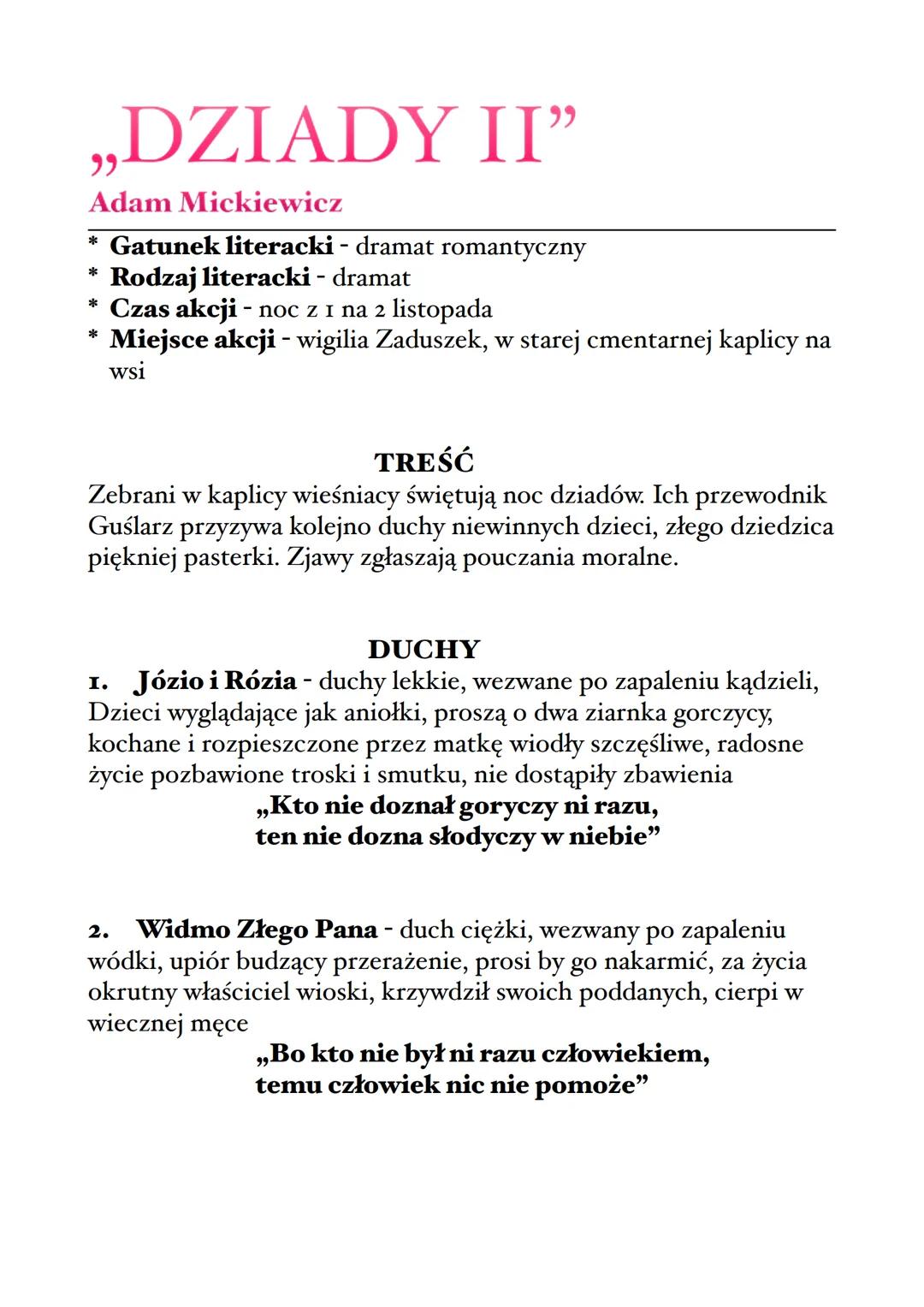 ,,DZIADY II"
Adam Mickiewicz
* Gatunek literacki - dramat romantyczny
*
Rodzaj literacki - dramat
Czas akcji - noc z 1 na 2 listopada
Miejsc