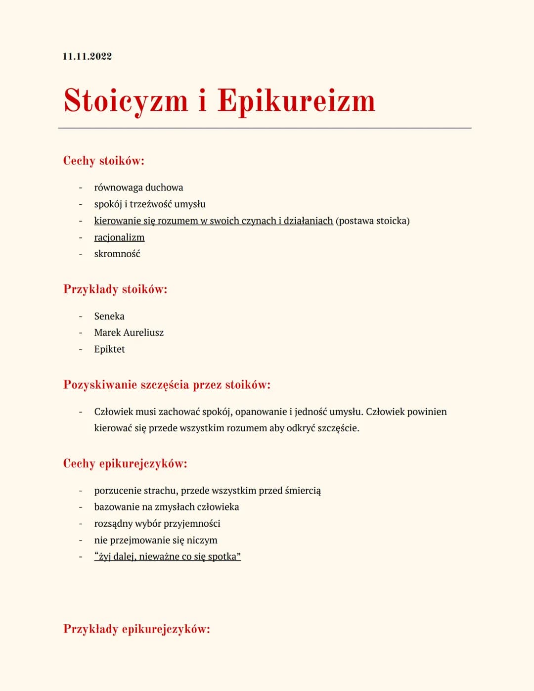 11.11.2022
Stoicyzm i Epikureizm
Cechy stoików:
równowaga duchowa
spokój i trzeźwość umysłu
kierowanie się rozumem w swoich czynach i działa