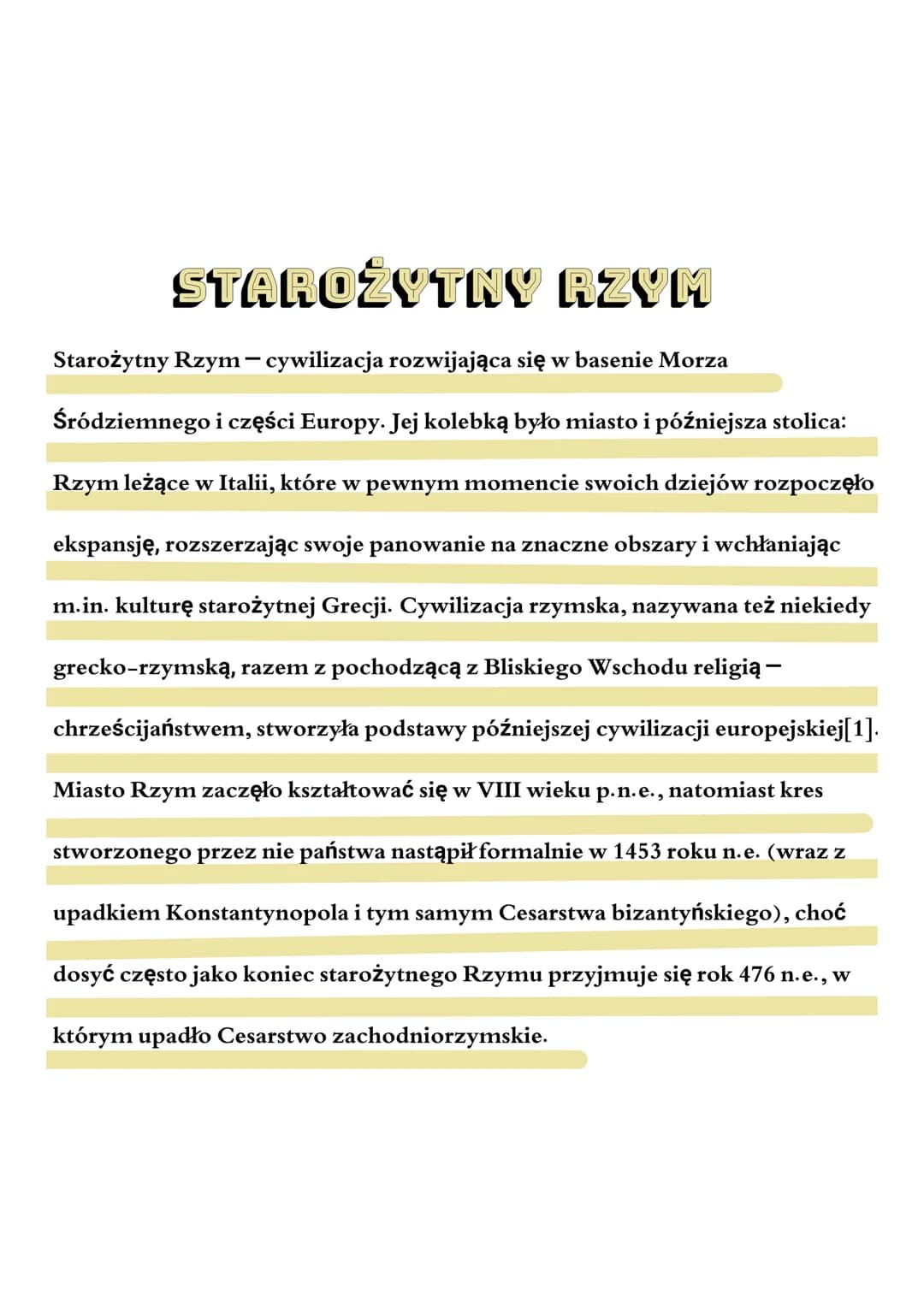 STAROŻYTNY RZYM
Starożytny Rzym - cywilizacja rozwijająca się w basenie Morza
Śródziemnego i części Europy. Jej kolebką było miasto i późnie