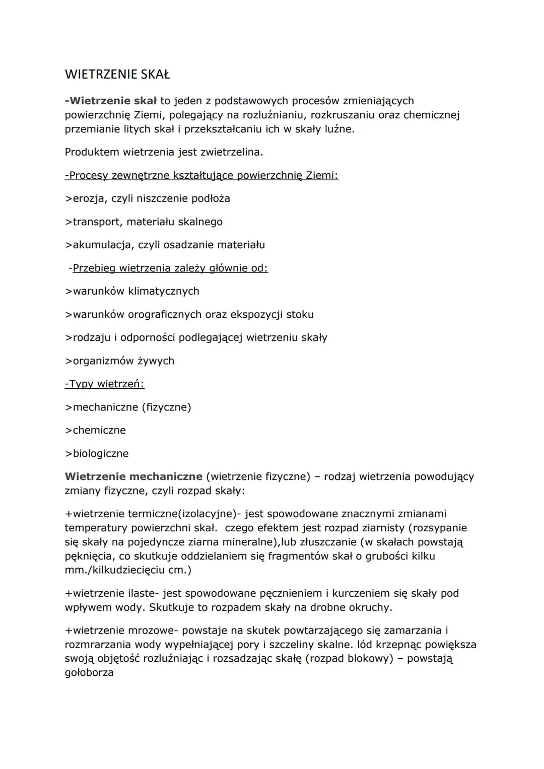 WIETRZENIE SKAŁ
-Wietrzenie skał to jeden z podstawowych procesów zmieniających
powierzchnię Ziemi, polegający na rozluźnianiu, rozkruszaniu