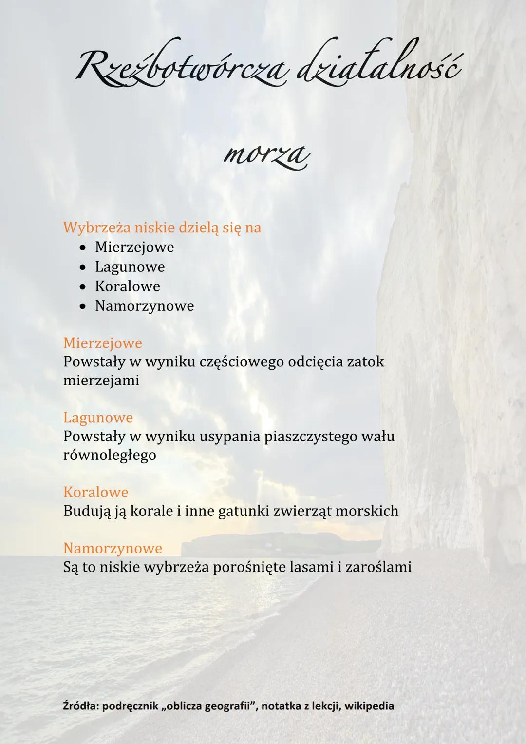 # Rzeźbotwórcza działalność

morza

Morze jest zbiornikiem wody, które osiąga spore rozmiary.
Ich rzeźbotwórcza działalność obejmuje jedynie