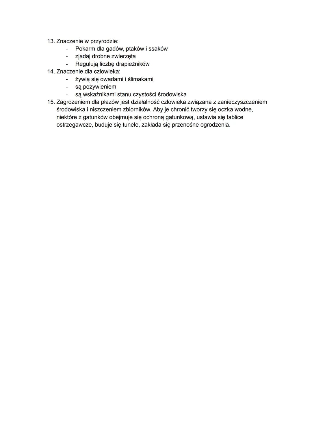 Płazy
1. Płazy są zwierzętami dwuśrodowiskowymi
2. Płazy są zmiennocieplne (żyją na wszystkich kontynentach poza Antarktydą)
3. Stan odrętwi