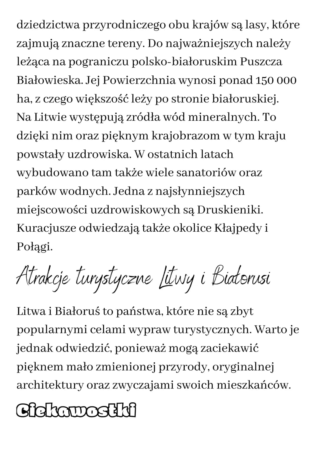 Dziedzictwo przyrodnicze i ketterowe
Litwy i Binteresi
Środowisko przyrodnicze Litwy i Białorusi
Na obszarach Litwy i Białorusi przeważają n
