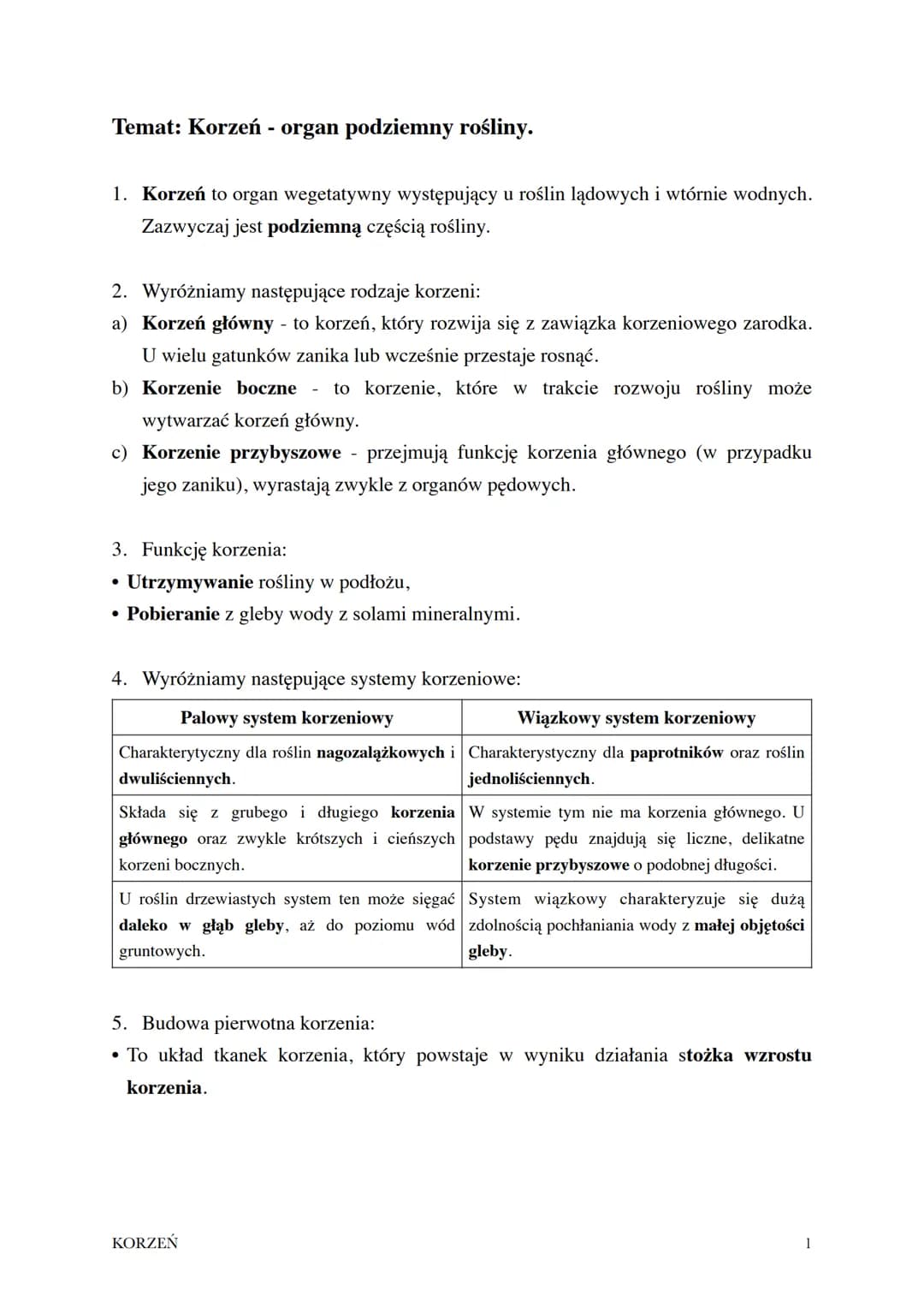 Temat: Korzeń - organ podziemny rośliny.
1. Korzeń to organ wegetatywny występujący u roślin lądowych i wtórnie wodnych.
Zazwyczaj jest podz