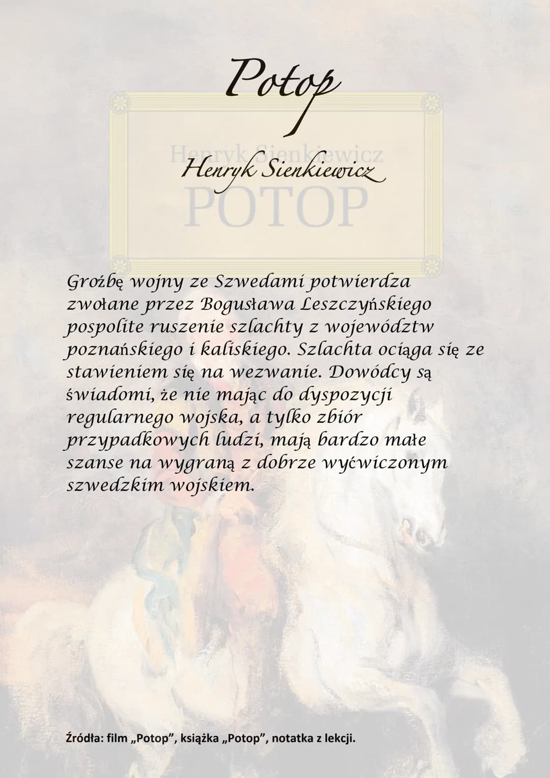 Potop
Henryk Sienkiewicz
РОТОР
Akcja utworu rozgrywa się w latach 1655-1657
na terenie Rzeczpospolitej, gdzie ma miejsce
najazd szwedzki.
He