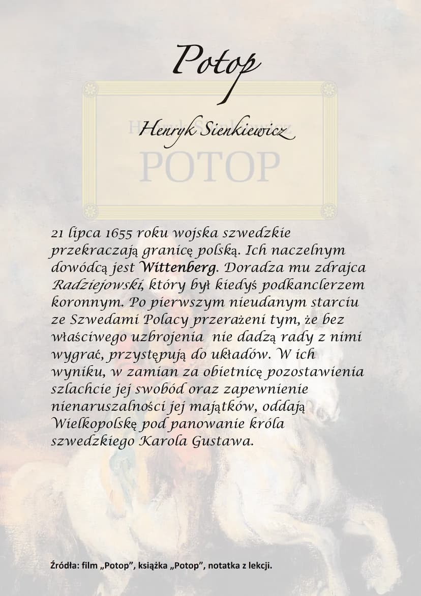 Potop
Henryk Sienkiewicz
РОТОР
Akcja utworu rozgrywa się w latach 1655-1657
na terenie Rzeczpospolitej, gdzie ma miejsce
najazd szwedzki.
He