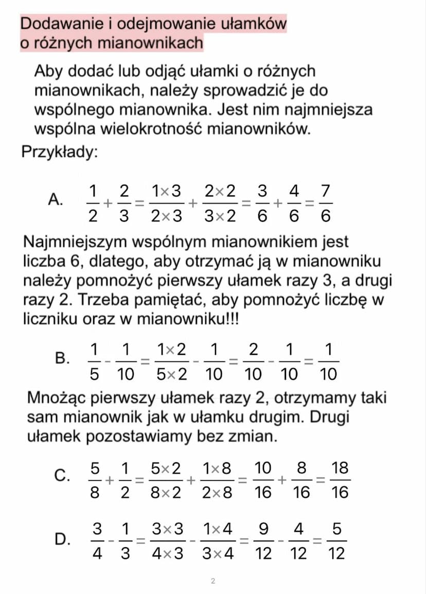 A.
B.
1
9 <- licznik
—
4
26
Dodawanie i odejmowanie ułamków
o wspólnym mianowniku
Ułamki o takim samym mianowniku dodajemy
sumując jedynie i